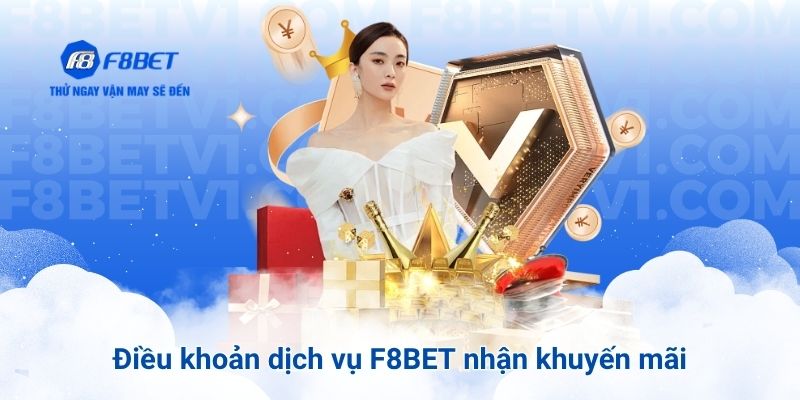 Điều khoản dịch vụ F8BET xoay quanh việc nhận khuyến mãi