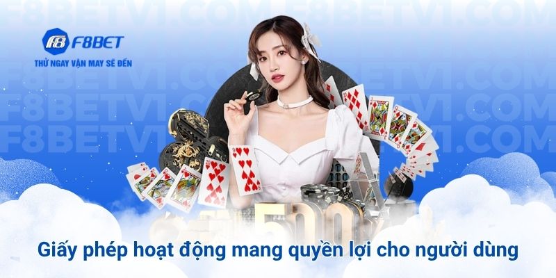 Giấy phép hoạt động F8BET cam kết quyền lợi cho người dùng